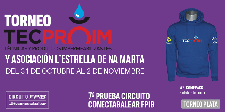 Torneo Tecproim y L'estrella de na Marta - Circuito ConectaBalears FPIB - 2025