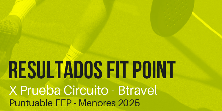 Resultados X Prueba Circuito - Btravel Puntuable FEP - Menores 2025