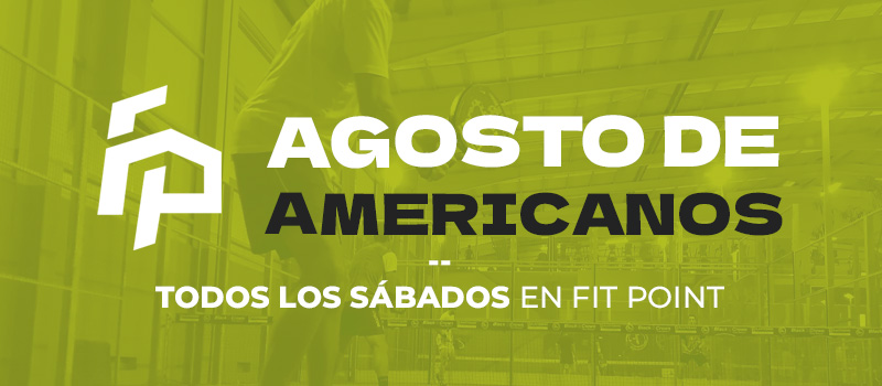 Agosto de americanos - Fit point padel
